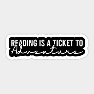 Reading Is A Ticket To Adventure Sticker